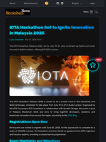 IOTA Hackathon Set to Ignite Innovation in Malaysia 2025 - Blockchain.News