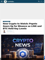 New Crypto to Watch: Pepeto Gears Up for Binance as LINK and BTC Hold Key Levels - TechBullion