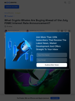 What Crypto Whales Are Buying Before the July FOMC