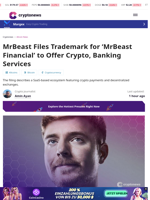 MrBeast Files Trademark for ‘MrBeast Financial’ to Offer Crypto, Banking Services