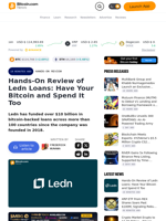 Hands-On Review of Ledn Loans: Have Your Bitcoin and Spend It Too – Hands-On Review Bitcoin News