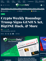Crypto Weekly Roundup: Trump Signs GENIUS Act, BigONE Hack, & More - Crypto Daily