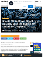Bitcoin ETF Outflows Signal Liquidity Squeeze as Risk-Off Sentiment Deepens | Live Bitcoin News