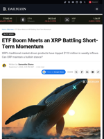 ETF Boom Meets an XRP Battling Short-Term Momentum - DailyCoin