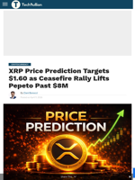 XRP Price Prediction Targets $1.60 as Ceasefire Rally Lifts Pepeto Past $8M - TechBullion