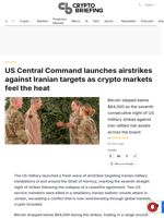 US Central Command launches airstrikes against Iranian targets as crypto markets feel the heat