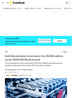Solo bitcoin (BTC) miner overcomes 1-in-28,000 odds to secure $210,000 block reward 