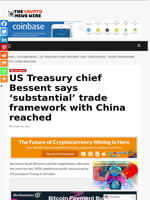 US Treasury chief Bessent says 'substantial' trade framework with China reached - The Crypto News Wire