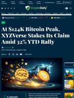 At $124K Bitcoin Peak, XYZVerse Stakes Its Claim Amid 32% YTD Rally - Crypto Daily