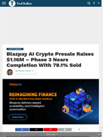 Blazpay AI Crypto Presale Raises $1.16M – Phase 3 Nears Completion With 78.1% Sold - TechBullion