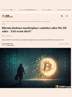 Bitcoin darknet marketplace vanishes after $6.3M sales - Exit scam alert? - AMBCrypto