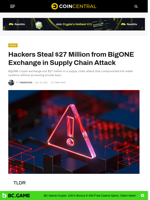 Hackers Steal $27 Million from BigONE Exchange in Supply Chain Attack - CoinCentral