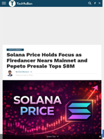 Solana Price Holds Focus as Firedancer Nears Mainnet and Pepeto Presale Tops $8M - TechBullion