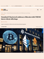 Standard Chartered embraces Bitcoin with THESE latest client offerings - AMBCrypto