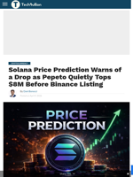 Solana Price Prediction Warns of a Drop as Pepeto Quietly Tops $8M Before Binance Listing - TechBullion