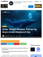 Ether ‘Mega Whales’ Ramp Up Buys Amid Weekend Dip | Live Bitcoin News