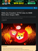 Shiba Inu Transfers 327M Coins As SHIB Burn Rate Surges 300%