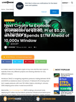 Next Crypto to Explode: Worldcoin at $0.60, Pi at $0.20, while ZKP Spends $17M Ahead of 10,000x Window | Live Bitcoin News