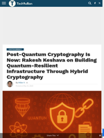 Post-Quantum Cryptography Is Now: Rakesh Keshava on Building Quantum-Resilient Infrastructure Through Hybrid Cryptography - TechBullion