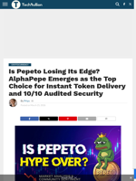 Is Pepeto Losing Its Edge? AlphaPepe Emerges as the Top Choice for Instant Token Delivery and 10/10 Audited Security - TechBullion