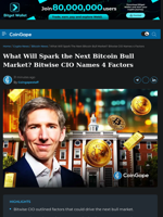 What Will Spark the Next Bitcoin Bull Market? Bitwise CIO Names 4 Factors