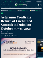 Aeternum Confirms Return of Unchained Summit to Dubai on October 30–31, 2025 - Crypto Daily