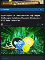 Hyperliquid DEX Outperforms Top Crypto Exchanges Coinbase, Binance, Robinhood With Zero Downtime