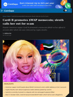 Cardi B promotes $WAP memecoin; sleuth calls her out for scam