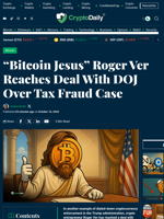 “Bitcoin Jesus” Roger Ver Reaches Deal With DOJ Over Tax Fraud Case - Crypto Daily