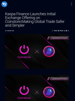 Kaspa Finance Launches Initial Exchange Offering on Coinstore:Making Global Trade Safer and Simpler | Visionary Financial