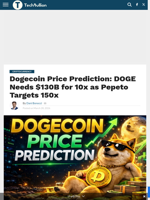 Dogecoin Price Prediction: DOGE Needs $130B for 10x as Pepeto Targets 150x - TechBullion