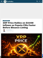 XRP Price Rallies on $224M Inflows as Pepeto Fills Faster Before Binance Listing - TechBullion