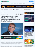 From Skeptic to Player: Citadel Securities Is Planning to Expand Into Crypto Trading – News Bytes Bitcoin News