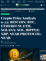 Crypto Price Analysis 9-22: BITCOIN: BTC, ETHEREUM: ETH, SOLANA: SOL, RIPPLE: XRP, NEAR PROTOCOL: NEAR - Crypto Daily