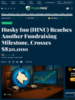 Husky Inu (HINU) Reaches Another Fundraising Milestone, Crosses $820,000 - Crypto Daily