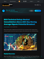 BCH Technical Setup: Neutral Consolidation Above 200-Day Moving Average Signals Potential Breakout - Blockchain.News