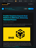 Franklin Templeton Expands Benji Platform to BNB Chain, Enhancing Tokenized Finance - Blockchain.News