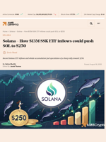 Solana - How $13M SSK ETF inflows could push SOL to $250 - AMBCrypto