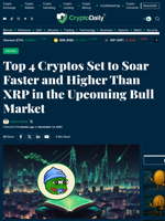 Top 4 Cryptos Set to Soar Faster and Higher Than XRP in the Upcoming Bull Market - Crypto Daily