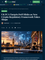 UK FCA Targets DeFi Risks as New Crypto Regulatory Framework Takes Shape - Crypto Daily