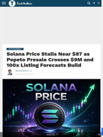 Solana Price Stalls Near $87 as Pepeto Presale Crosses $9M and 100x Listing Forecasts Build - TechBullion