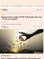 Solana market cap hits $137B ATH despite price lag - Is SOL overvalued? - AMBCrypto