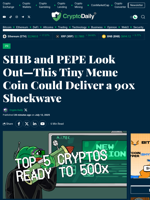 SHIB and PEPE Look Out—This Tiny Meme Coin Could Deliver a 90x Shockwave - Crypto Daily