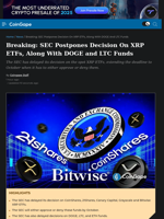 SEC Delays Approval On Three XRP ETFs