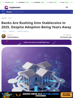 Banks Are Rushing Into Stablecoins in 2025, Despite Adoption Being Years Away