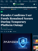 Paradex Confirms User Funds Remained Secure During Temporary Platform Outage - Crypto Daily