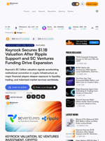 Keyrock Secures $1.1B Valuation After Ripple Support and SC Ventures Funding Drive Expansion – Featured Bitcoin News