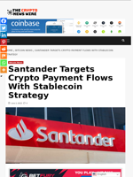 Santander Targets Crypto Payment Flows With Stablecoin Strategy - The Crypto News Wire