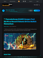 ** PancakeSwap (CAKE) Surges Past $2.90 as Record Volume Drives Bullish Momentum - Blockchain.News
