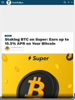 Staking BTC on Super: Earn up to 15.5% APR on Your Bitcoin - TechBullion